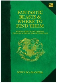 Hewan-hewan fantastis dan di mana mereka bisa ditemukan = Fantastic beasts & where to find them